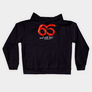 65th Birthday Gifts - 65 Years and still Hot Kids Hoodie